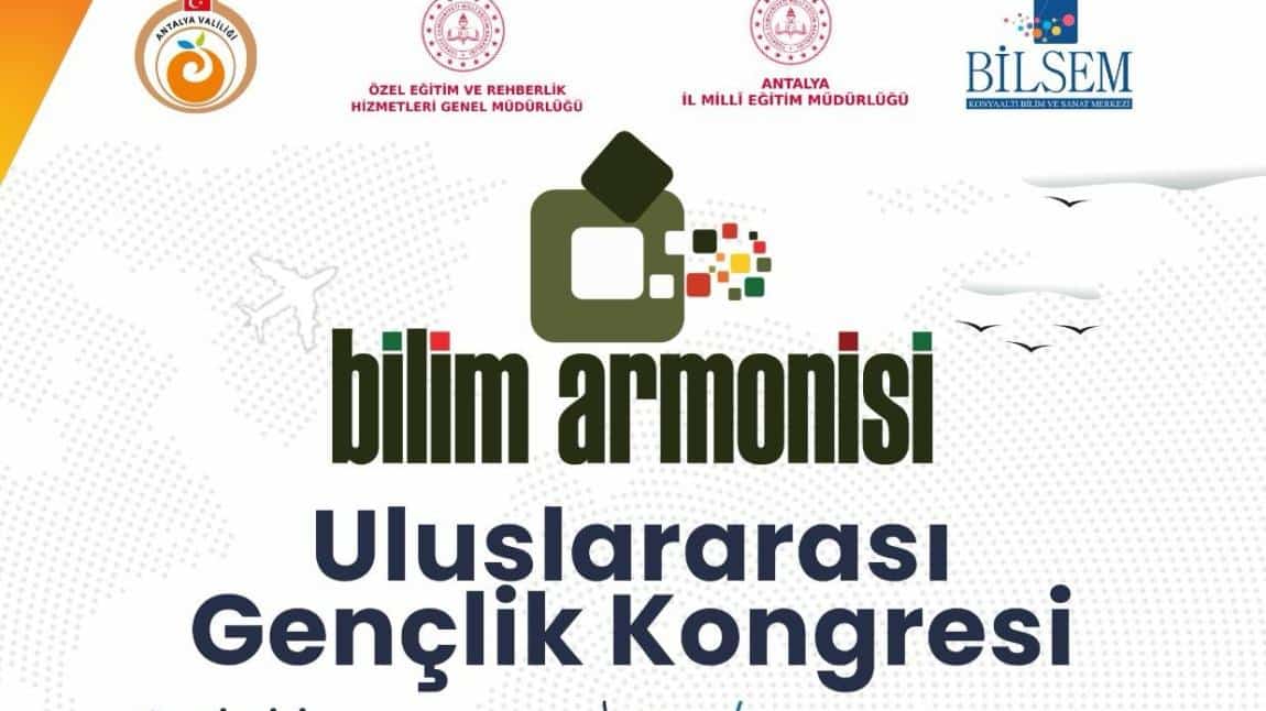 Bilim Armonisi Uluslararası Gençlik Kongresi Başlıyor 