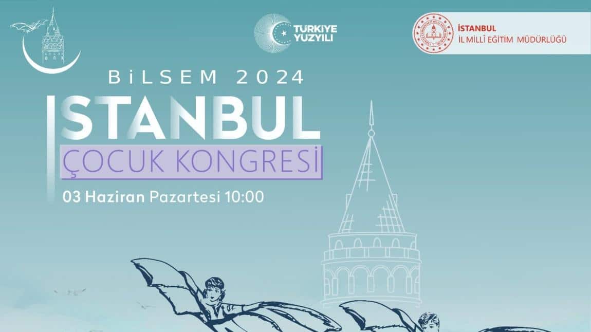 BİLSEM 2024 İstanbul Çocuk Kongresi 