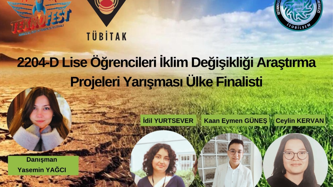 Teknofest Tübitak 2204 D Lise Öğrencileri İklim Değişikliği Araştırma Projeleri Yarışması’nda Türkiye Finalindeyiz